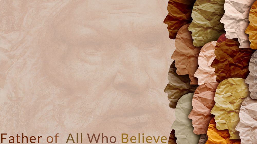 The Father of All Who Believe